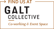 Find us at Galt Collective - Co-working & Event Space